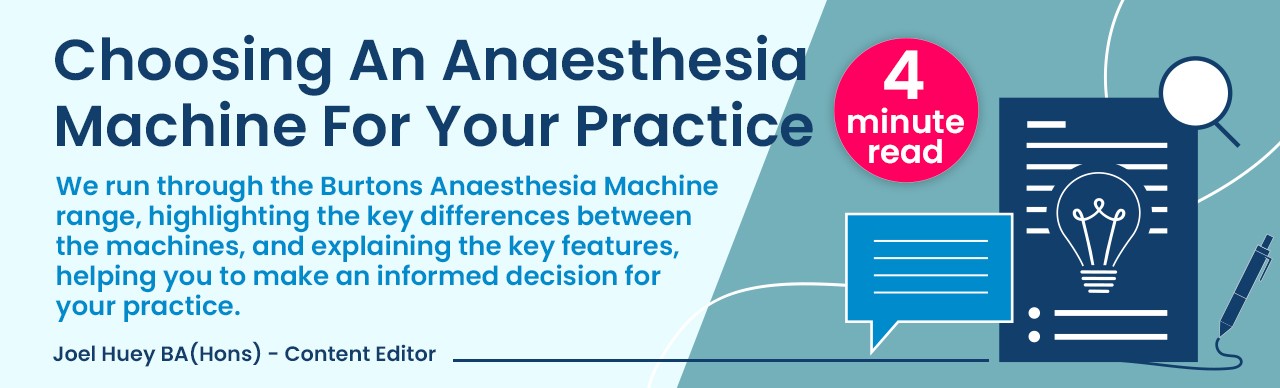 Choosing an Anaesthesia Machine for your practice 
