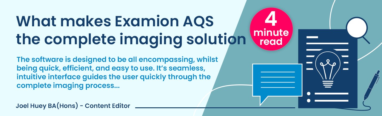 What makes Examion AQS the complete imaging solution